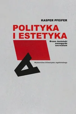 Polityka i estetyka Bruno Jasieński awangarda socrealizm - Kasper Pfeifer