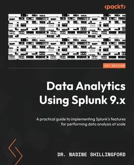 Data Analytics Using Splunk 9.x - Dr. Nadine Shillingford