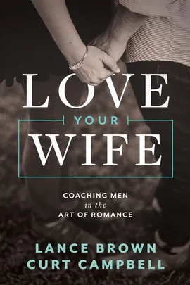 Love Your Wife - Curt Campbell