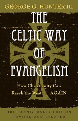The Celtic Way of Evangelism - George G. III Hunter