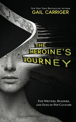 The Heroine's Journey - Gail Carriger
