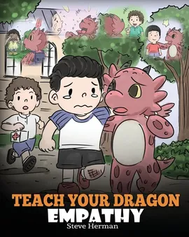 Teach Your Dragon Empathy - Steve Herman