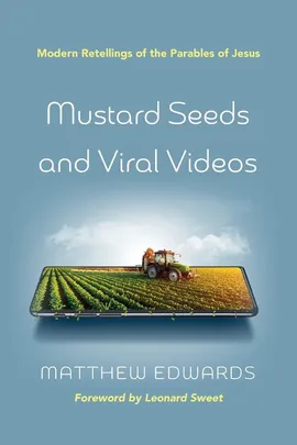 Mustard Seeds and Viral Videos - Matthew Edwards