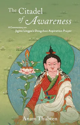 The Citadel of Awareness - Anam Thubten