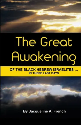 The Great Awakening of the Black Hebrew Israelites...in these last days - Jacqueline A. French