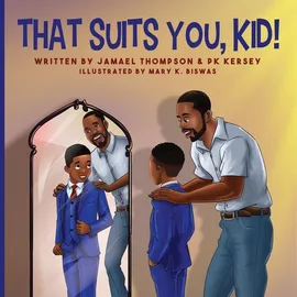 That Suits You, Kid! - Jamael Thompson