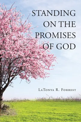 Standing on the Promises of God - LaTonya  R. Forrest