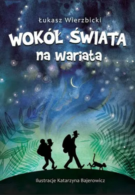 Wokół świata na wariata - Łukasz Wierzbicki