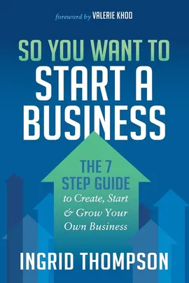 So You Want to Start a Business - Ingrid Thompson