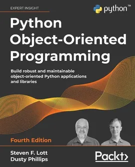 Python Object-Oriented Programming - Fourth Edition - Steven F. Lott