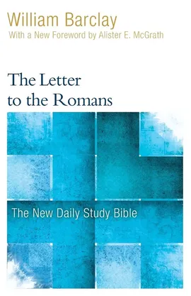 The Letter to the Romans - William Barclay