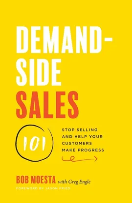 Demand-Side Sales 101 - Bob Moesta