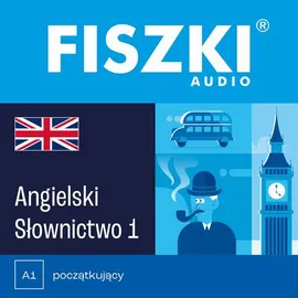 FISZKI audio – angielski – Słownictwo 1 - Patrycja Wojsyk