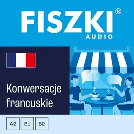 FISZKI audio – francuski - Konwersacje - Piotr Dąbrowski