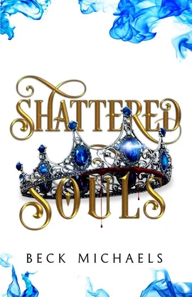 Shattered Souls (GOTM Limited Edition #3) - Beck Michaels