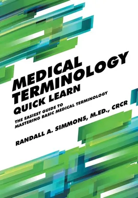 Medical Terminology Quick Learn - Randall Simmons