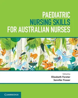 Paediatric Nursing Skills for Australian Nurses - Elizabeth Forster