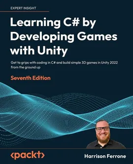 Learning C# by Developing Games with Unity - Seventh Edition - Ferrone Harrison