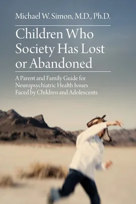 Children Who Society Has Lost or Abandoned - Michael W. Simon