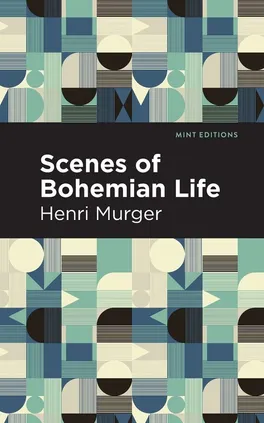 Scenes of Bohemian Life - Henri Murger