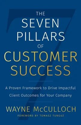 The Seven Pillars of Customer Success - Wayne McCulloch