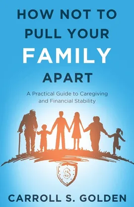 How Not To Pull Your Family Apart - Carroll Golden