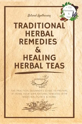 Traditional Herbal Remedies &  Healing Herbal Teas - Apothecary Natural