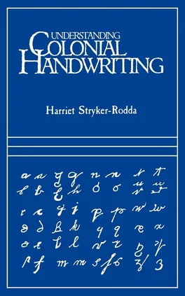 Understanding Colonial Handwriting (Rev) - Harriet Stryker-Rodda