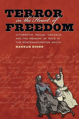 Terror in the Heart of Freedom - Hannah Rosen