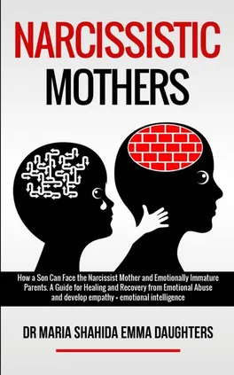 NARCISSISTIC MOTHERS - DAUGHTERS DR MARIA SHAHIDA EMMA