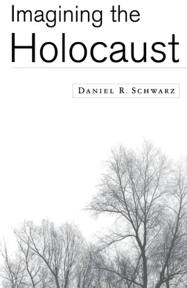 Imagining the Holocaust - Daniel R. Schwarz
