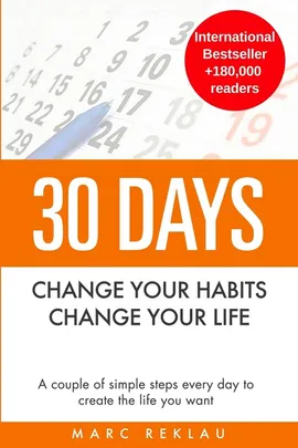 30 Days - Change your habits, Change your life - Marc Reklau
