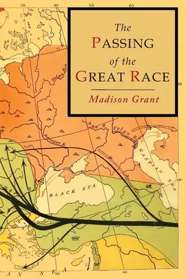 The Passing of the Great Race - Madison Grant