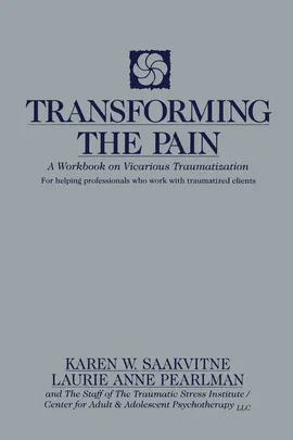 Transforming the Pain - Karen W. Saakvitne