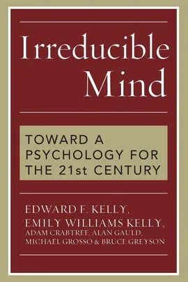 Irreducible Mind - Edward F. Kelly