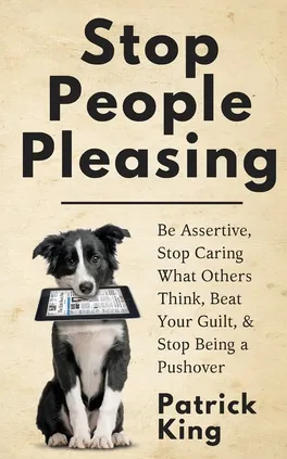 Stop People Pleasing - Patrick King