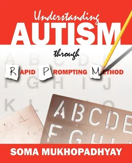 Understanding Autism through Rapid Prompting Method - Soma Mukhopadhyay