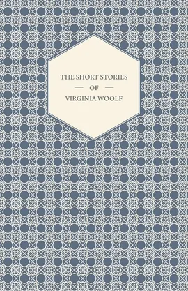 The Short Stories of Virginia Woolf - Virginia Woolf