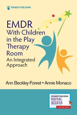 EMDR With Children in the Play Therapy Room - Ann Beckley-Forest