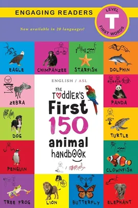The Toddler's First 150 Animal Handbook (English / American Sign Language - ASL) Travel Edition - Ashley Lee
