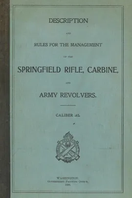 Springfield Trapdoor Rifle, Carbine & Army Revolvers Caliber .45