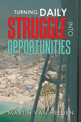 Turning Daily Struggle into Opportunities - Helden Martin van