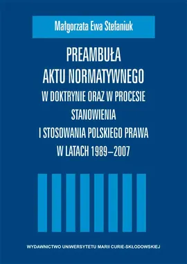 Preambuła aktu normatywnego - Małgorzata Ewa Stefaniuk