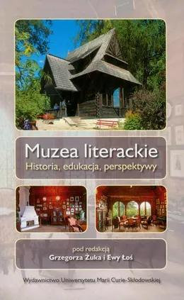 Muzea literackie - Ewa Łoś, Grzegorz Żuk