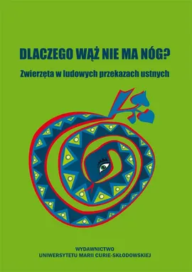 Dlaczego wąż nie ma nóg? - Jerzy Bartmiński, Olga Kielak, Stanisława Niebrzegowska-Bartmińska