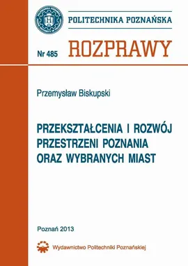 Przekształcenia i rozwój przestrzeni Poznania oraz wybranych miast - Przemysław Biskupski