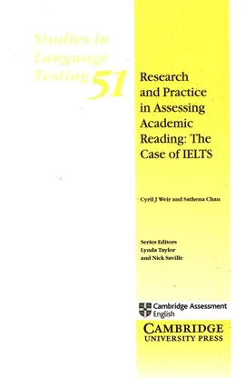 Research and Practice in Assessing Academic Reading: The Case of IELTS - Sathena Chan, Weir Cyril J.