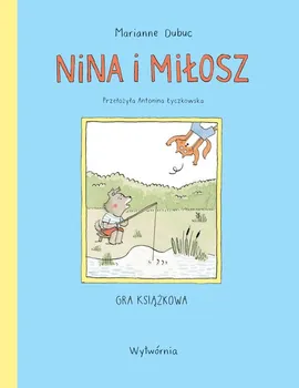 Nina i Miłosz Gra książkowa - Marianne Dubuc
