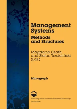 Management Systems. Methods and Structures - Magdolna Csath, Stefan Trzcieliński