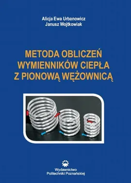 Metoda obliczeń wymienników ciepła z pionową wężownicą - Urbanowicz Alicja Ewa, Wojtkowiak Janusz